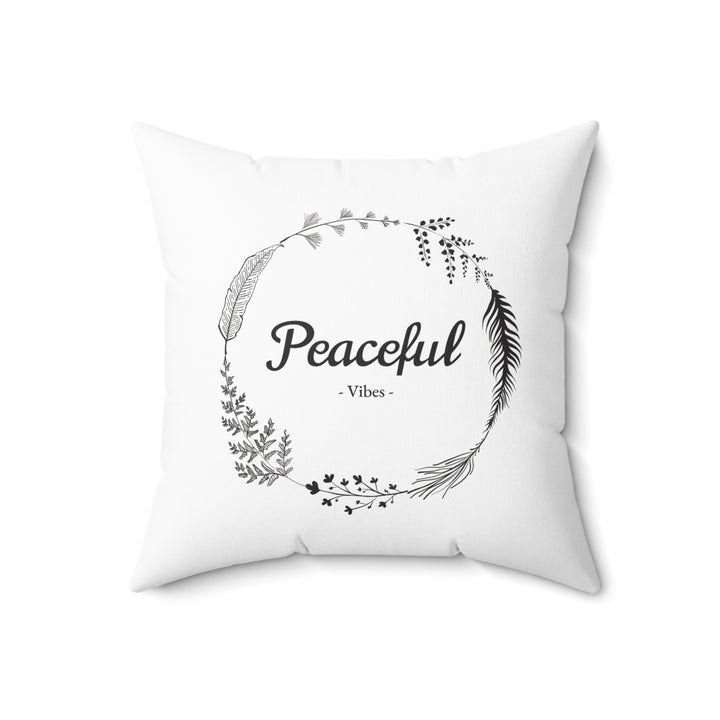 "Peaceful Vibes" Spun Polyester Square Pillow