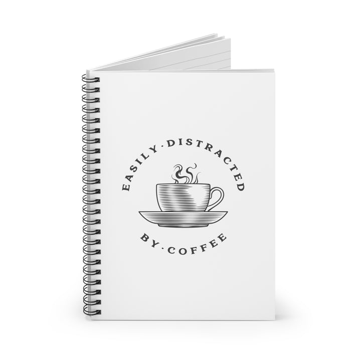 "Easily Distracted By Coffee" Spiral Notebook - Ruled Line