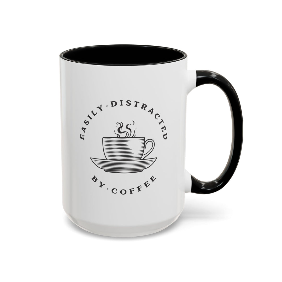 "Easily Distracted By Coffee" Accent Coffee Mug (11, 15oz)