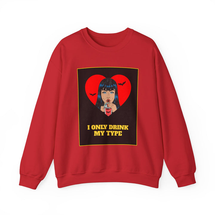 "I Only Drink My Type" - Sip in Style Crewneck Sweatshirt