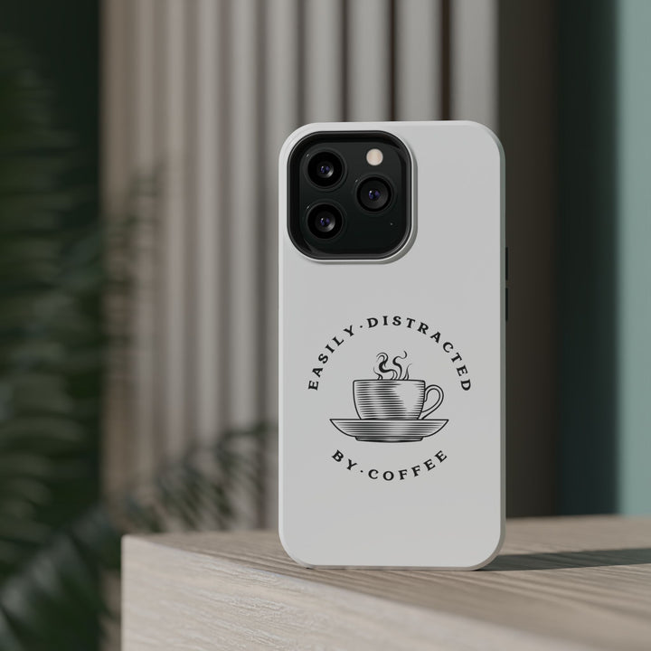 Easily Distracted By Coffee – Spill-Proof Your Distraction MagSafe® iPhone Case