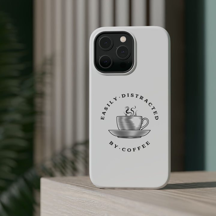 Easily Distracted By Coffee – Spill-Proof Your Distraction MagSafe® iPhone Case