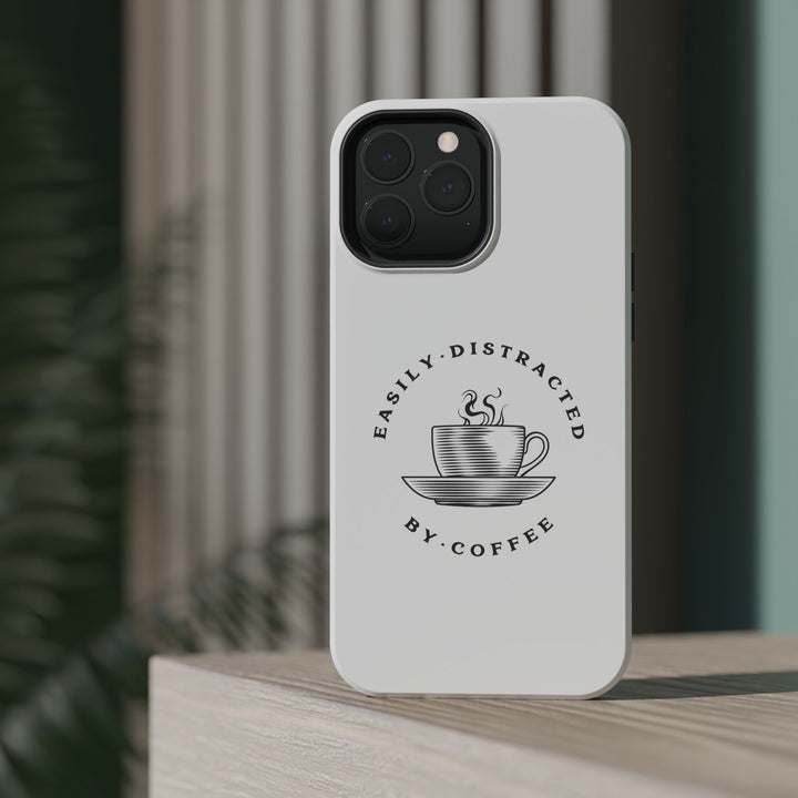 Easily Distracted By Coffee – Spill-Proof Your Distraction MagSafe® iPhone Case