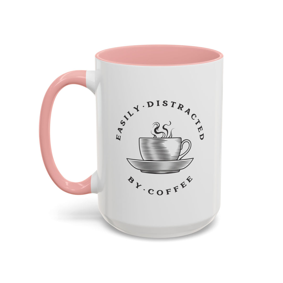 "Easily Distracted By Coffee" Accent Coffee Mug (11, 15oz)