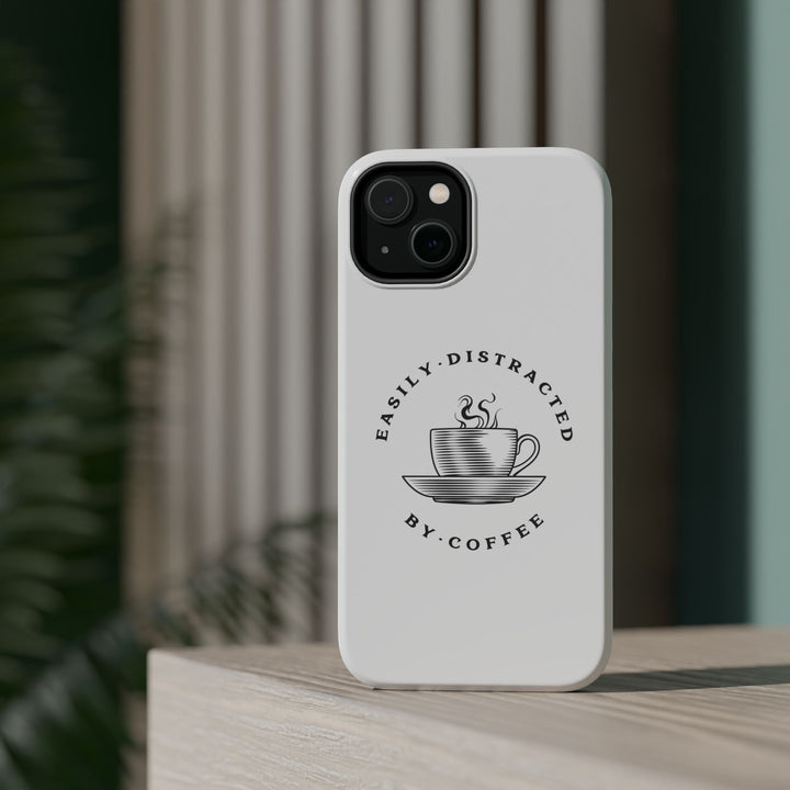 Easily Distracted By Coffee – Spill-Proof Your Distraction MagSafe® iPhone Case