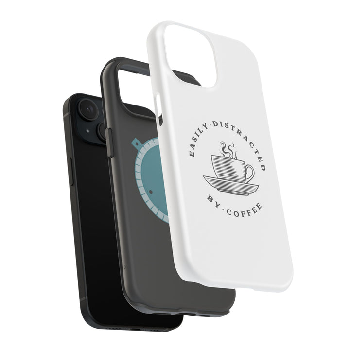 "Easily Distracted By Coffee" - Spill-Proof Your Distraction Magnetic Tough Cases