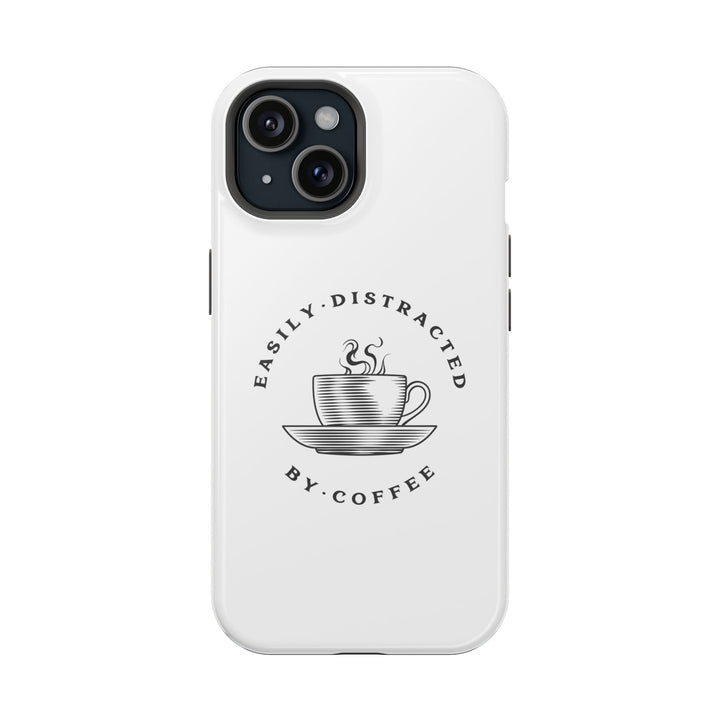 Easily Distracted By Coffee – Spill-Proof Your Distraction MagSafe® iPhone Case