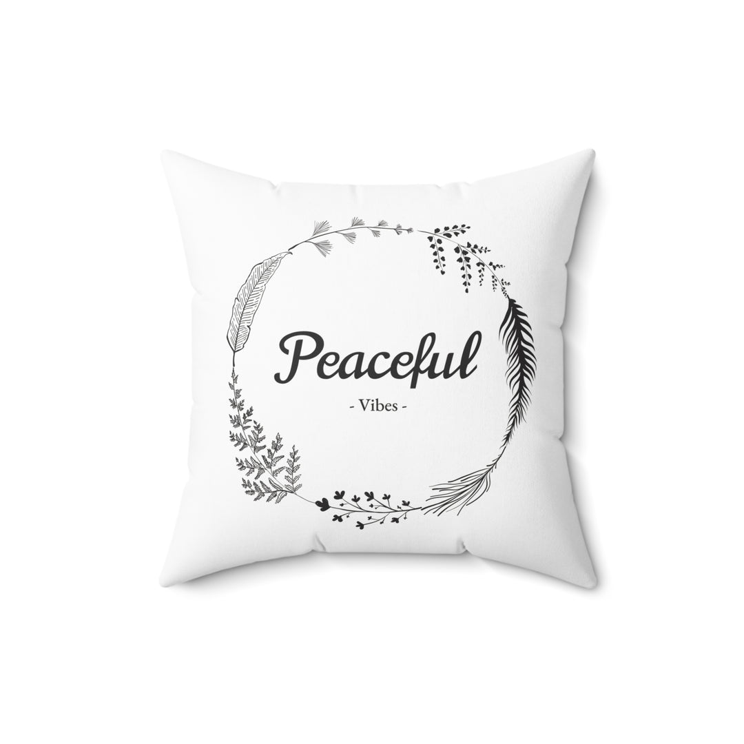 "Peaceful Vibes" Spun Polyester Square Pillow