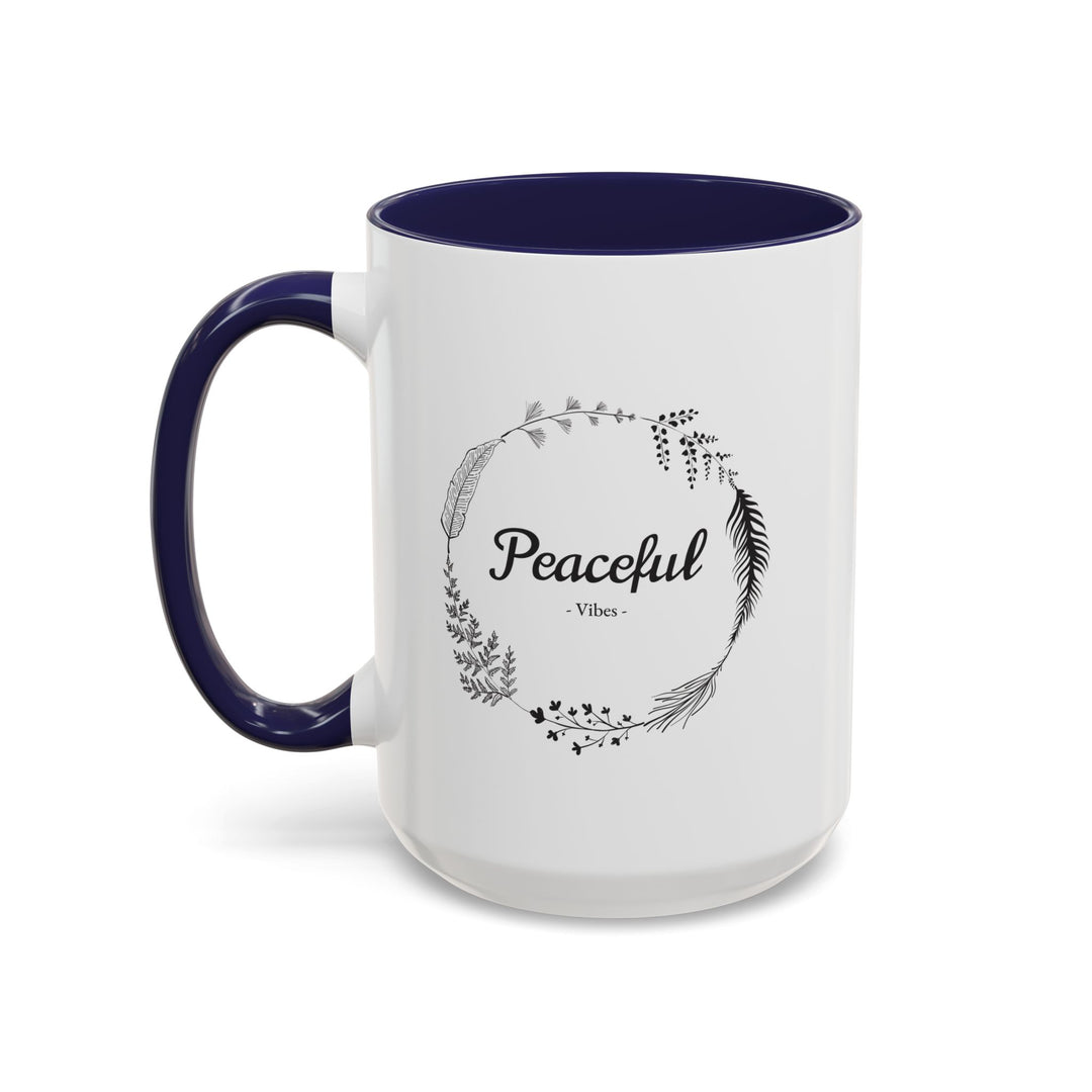 "Peaceful Vibes" Accent Coffee Mug (11, 15oz)