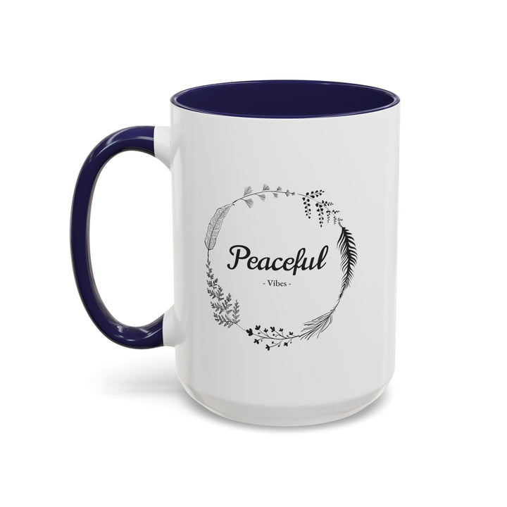 "Peaceful Vibes" Accent Coffee Mug (11, 15oz)