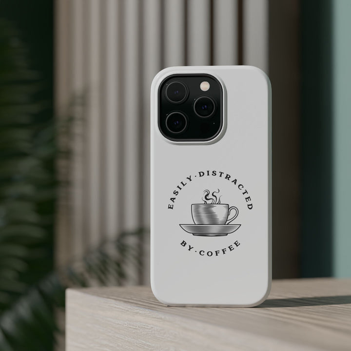 Easily Distracted By Coffee – Spill-Proof Your Distraction MagSafe® iPhone Case