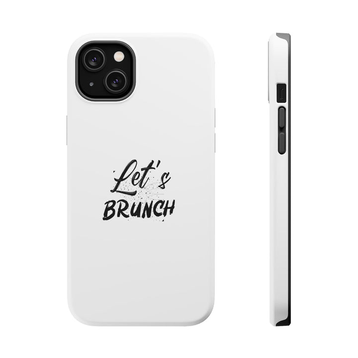 "Let's Brunch" Magnetic Tough Cases - Your Phone's New Bestie