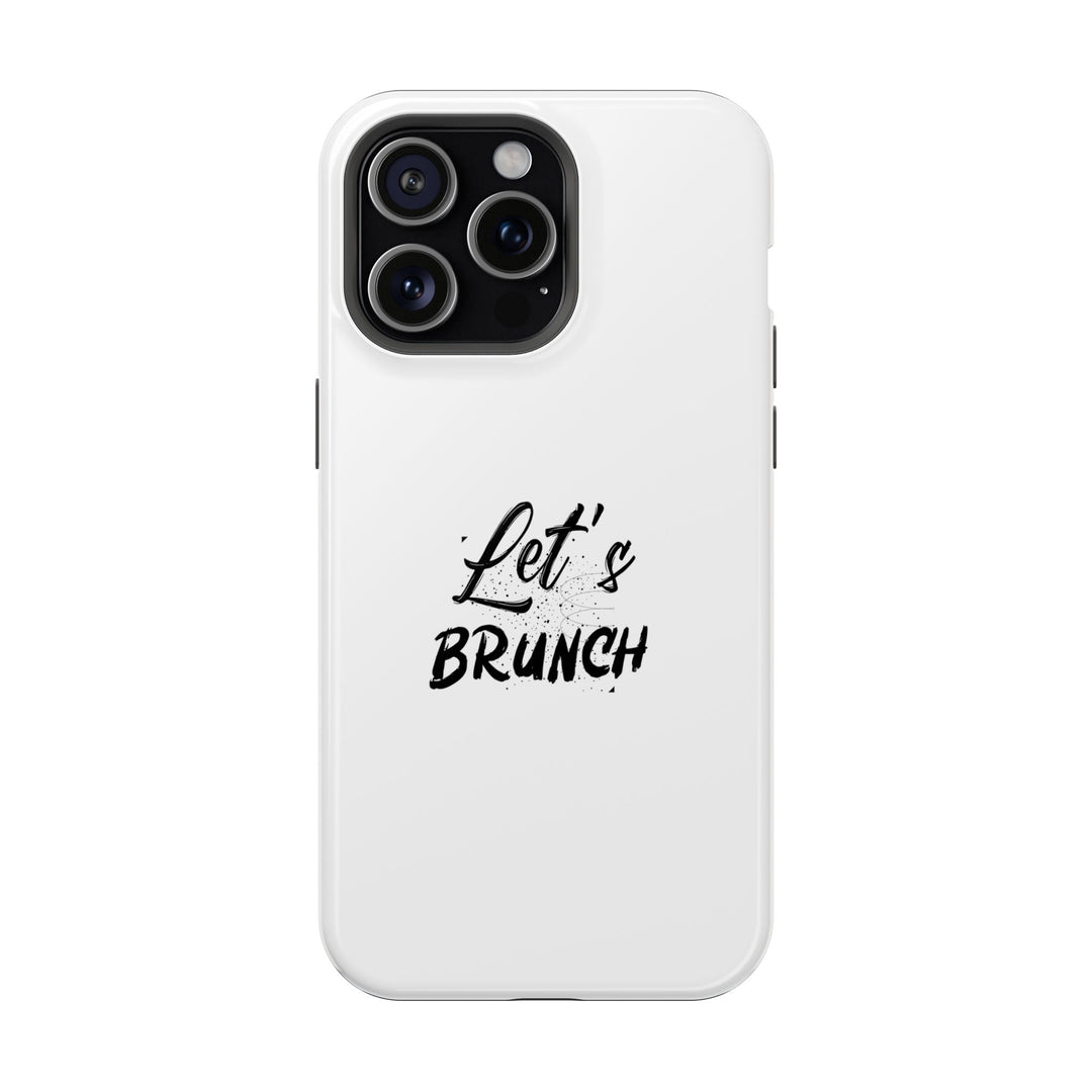 "Let's Brunch" Magnetic Tough Cases - Your Phone's New Bestie