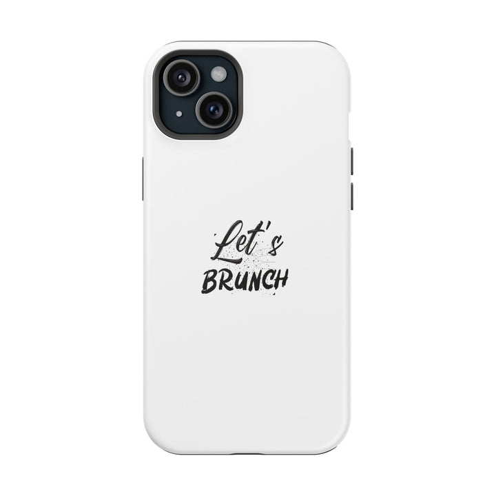 "Let's Brunch" Magnetic Tough Cases - Your Phone's New Bestie