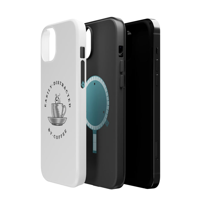 "Easily Distracted By Coffee" - Spill-Proof Your Distraction Magnetic Tough Cases