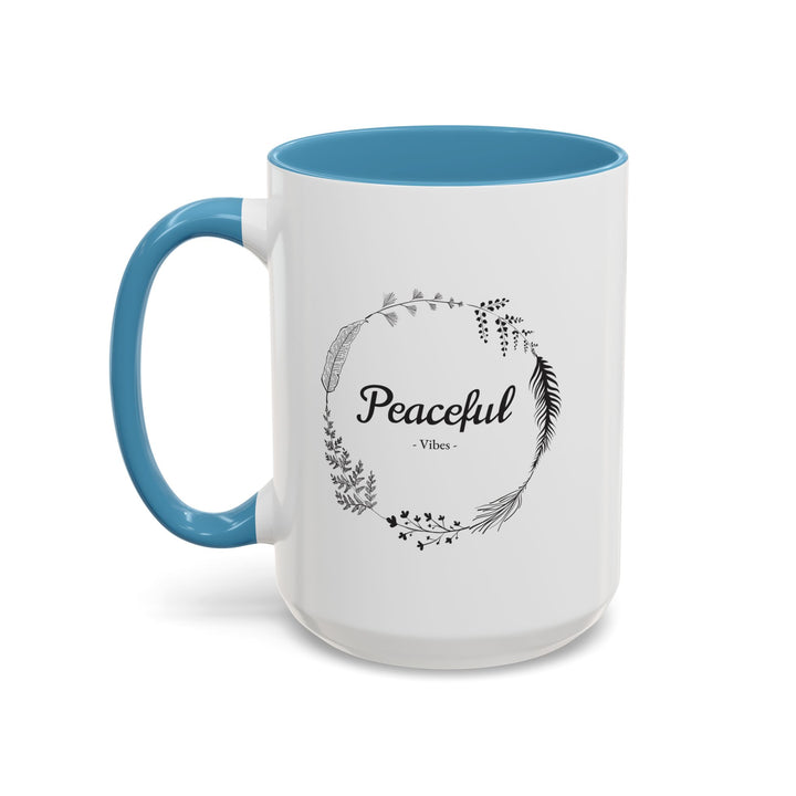 "Peaceful Vibes" Accent Coffee Mug (11, 15oz)