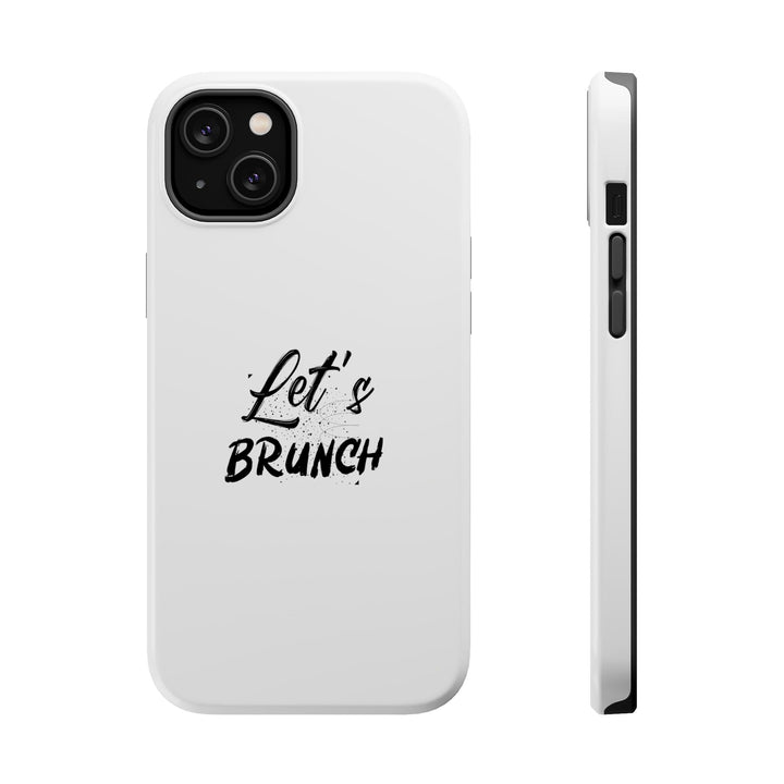 "Let's Brunch" Magnetic Tough Cases - Your Phone's New Bestie