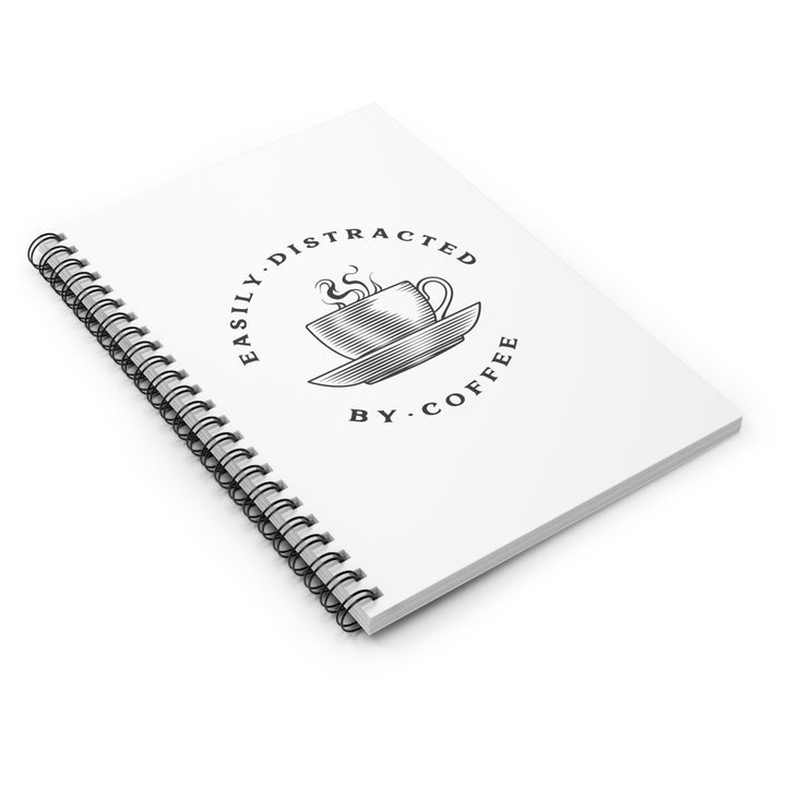 "Easily Distracted By Coffee" Spiral Notebook - Ruled Line