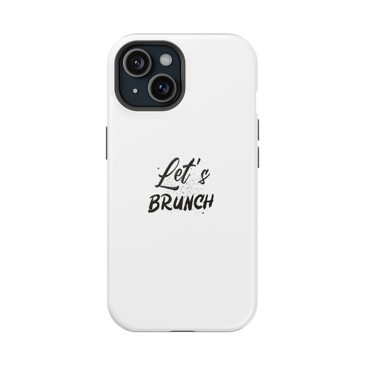 "Let's Brunch" Magnetic Tough Cases - Your Phone's New Bestie