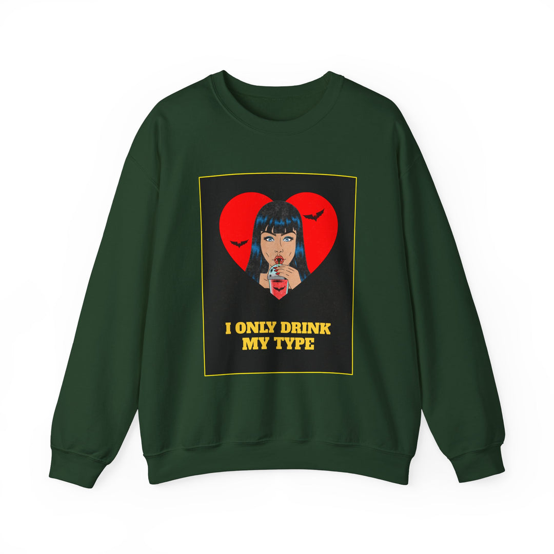 "I Only Drink My Type" - Sip in Style Crewneck Sweatshirt