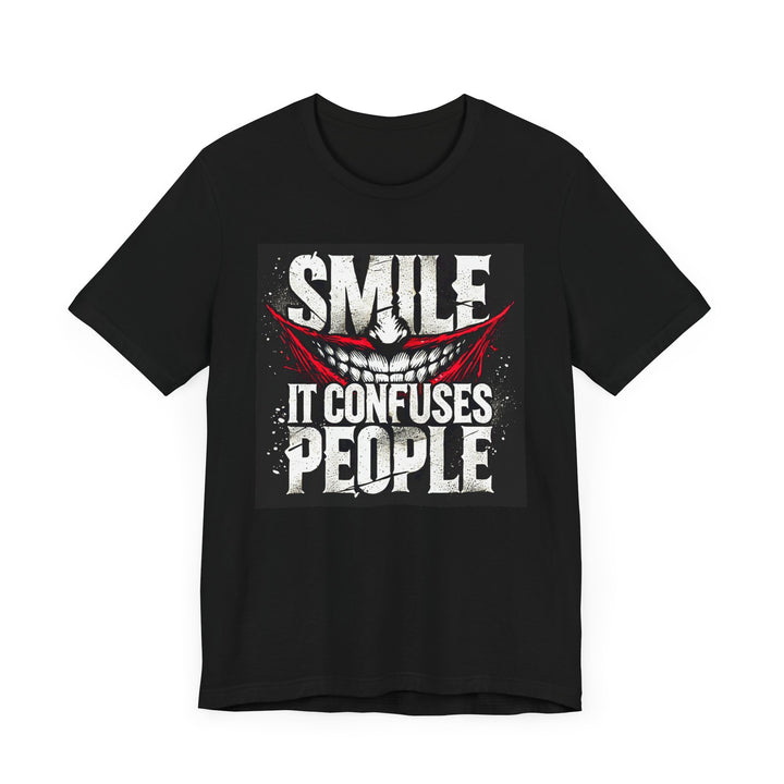 "Smile, It Confuses People" - The Playful Tee for Everyday Fun