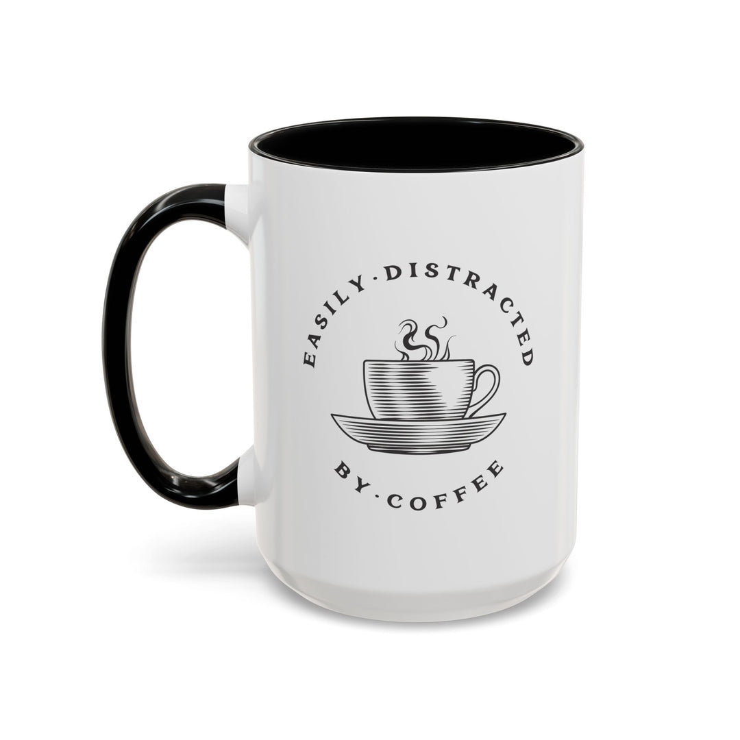 "Easily Distracted By Coffee" Accent Coffee Mug (11, 15oz)